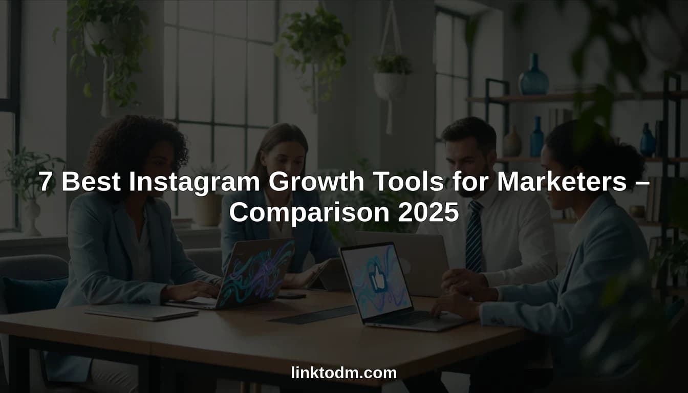 7 Best Instagram Growth Tools for Marketers – Comparison 2025 — article cover